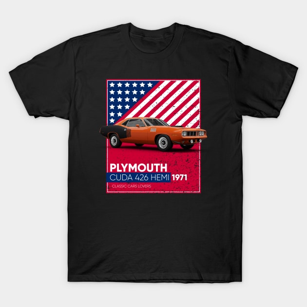 Classic Car Plymouth Cuda 426 Hemi 1971 T-Shirt by cecatto1994